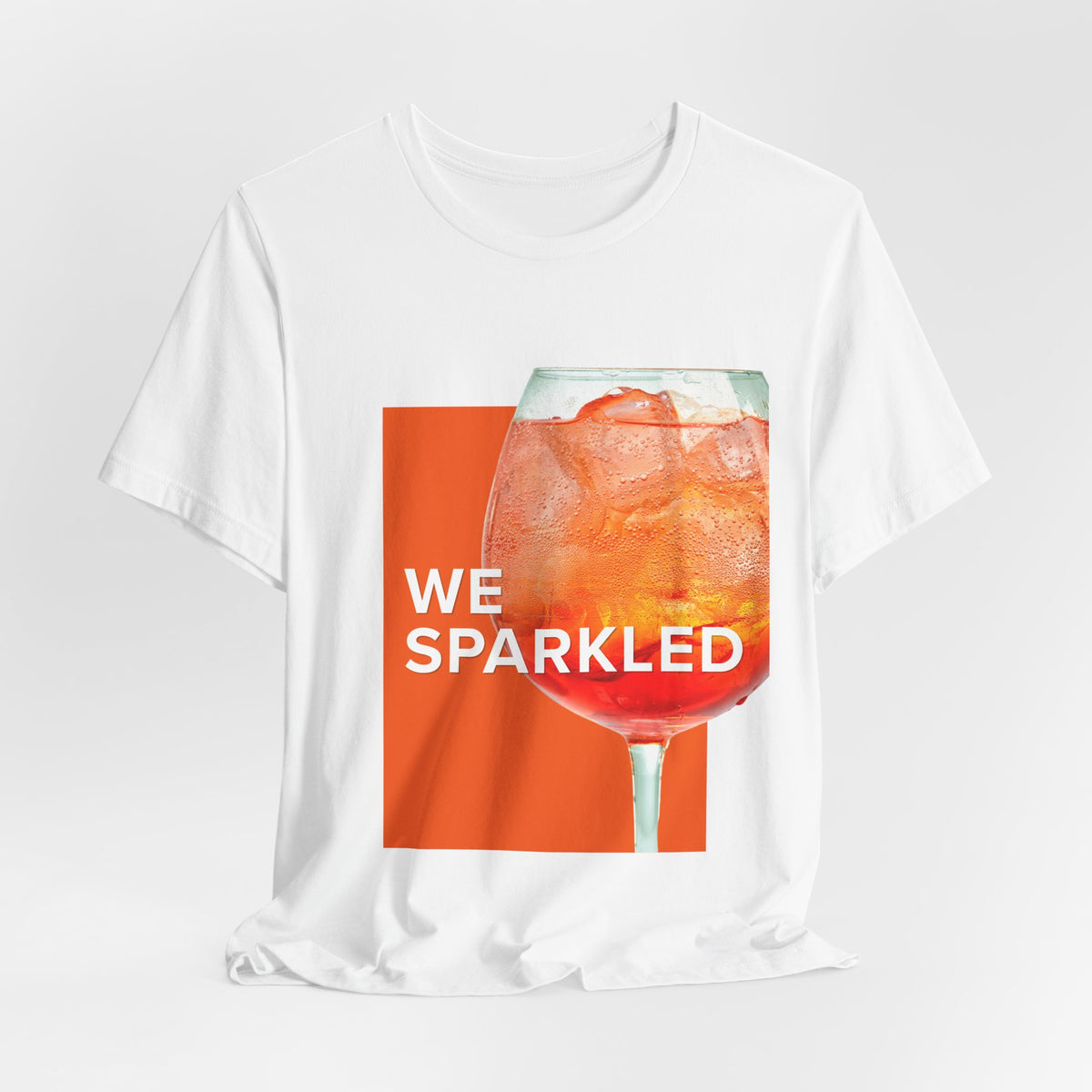 We Sparkled Cocktail T-Shirt — Sparkling Drink Graphic Tee