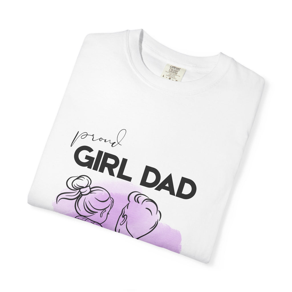 Proud Girl Dad T-Shirt — Father & Daughter Graphic Tee, Father's Day Gift