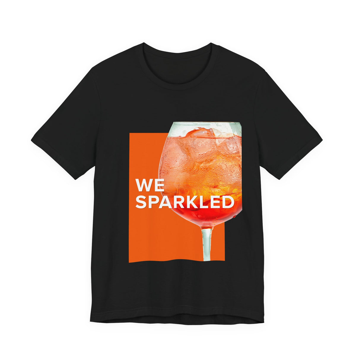 We Sparkled Cocktail T-Shirt — Sparkling Drink Graphic Tee