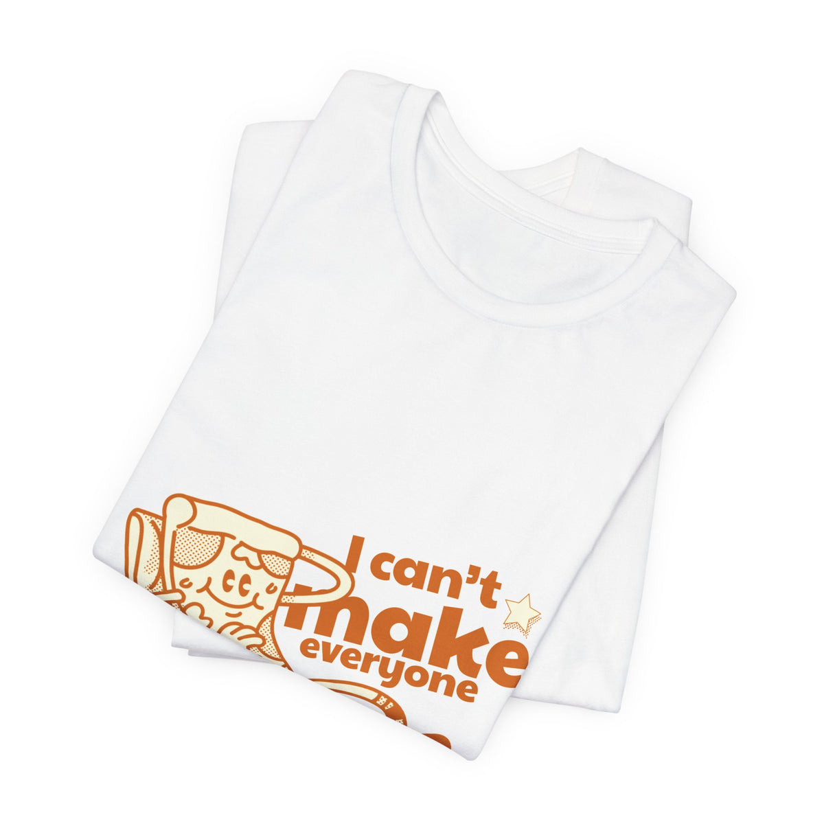 I Can't Make Everyone Pizza T-Shirt - Funny Pizza Lover Tee